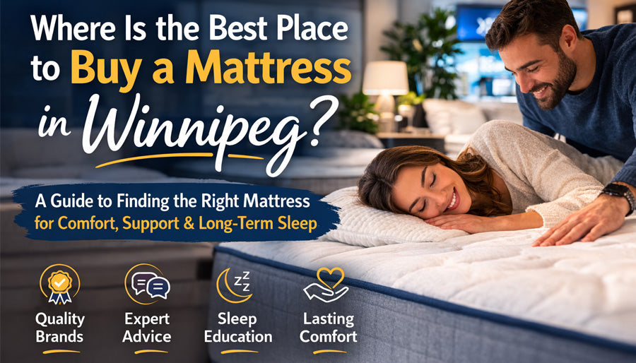 Where Is the Best Place to Buy a Mattress in Winnipeg?